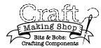 Craft Making Shop's Bits & Bobs: Crafting Components